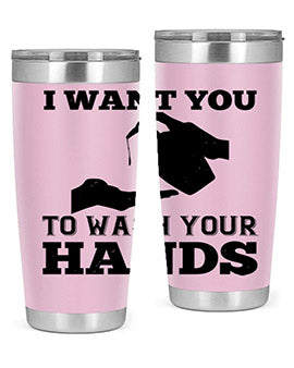 i want you to wash your hands Style 31#- corona virus- Tumbler