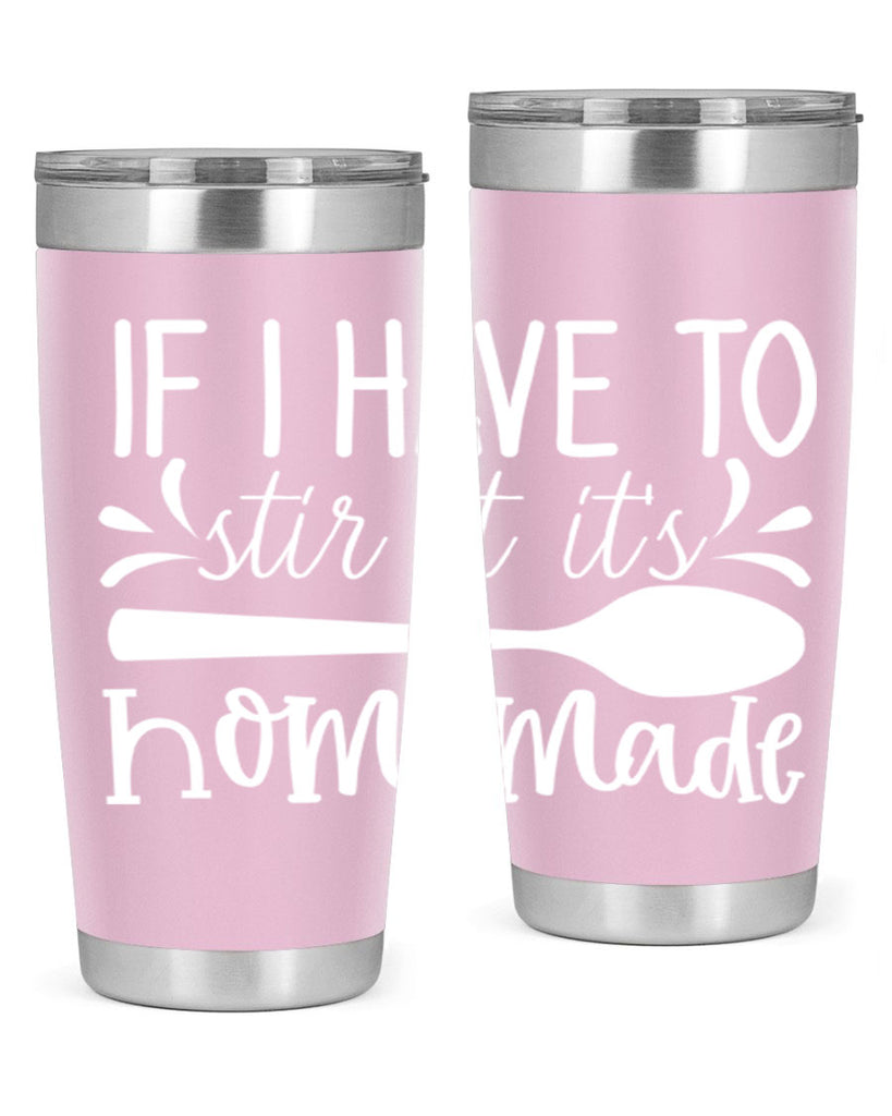 if i have to stir it its homemade 32#- kitchen- Tumbler