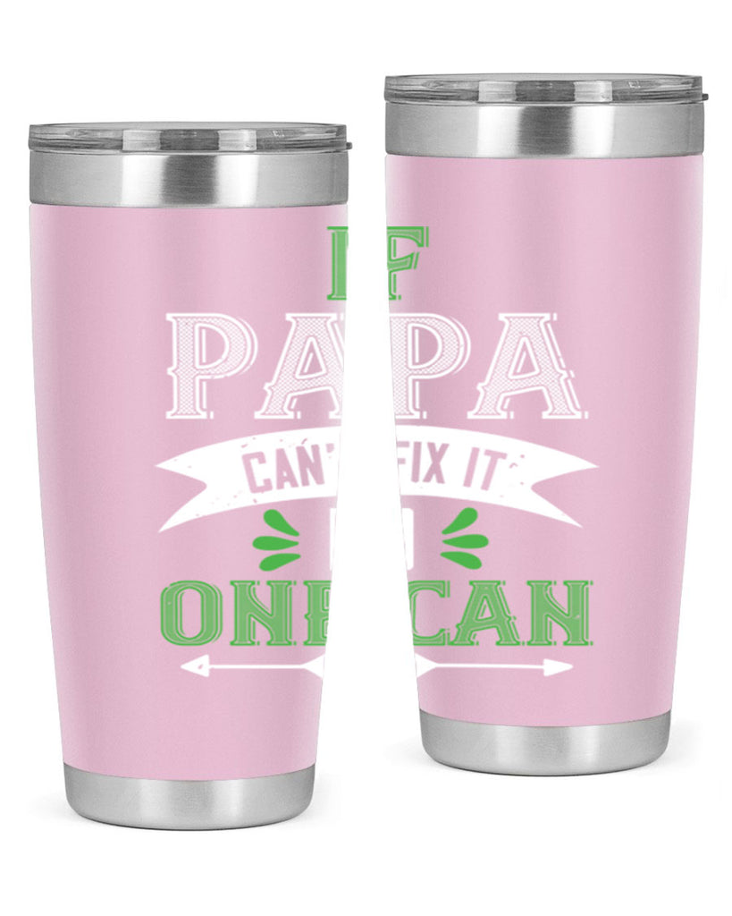 if papa cant fix it 31#- grandpa - papa- Tumbler