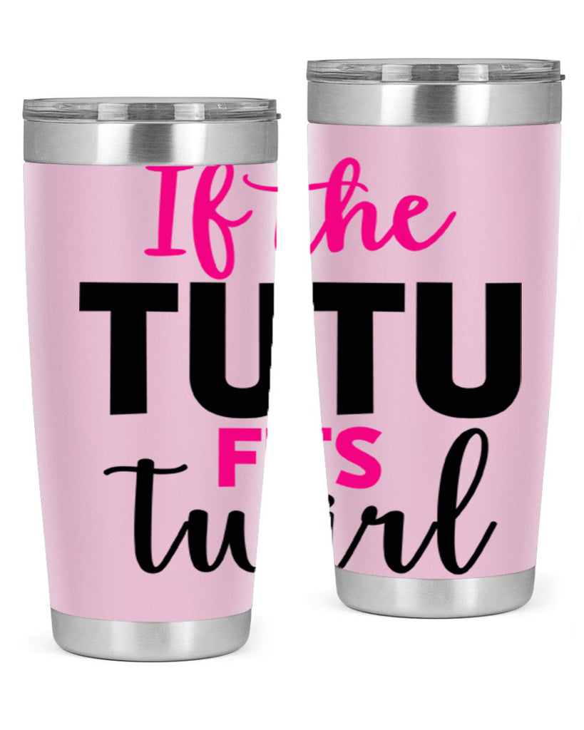 if the tutu fits twirl 47#- ballet- Tumbler