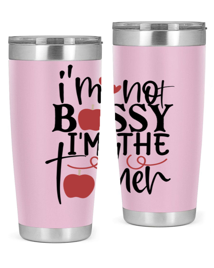 im not bossy im the teacher Style 174#- teacher- tumbler