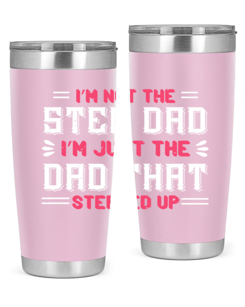 im not the step dad im just the dad 34#- grandpa - papa- Tumbler