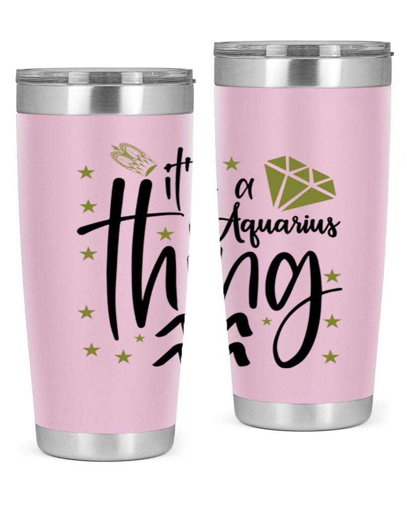 its a Aquarius thing 263#- zodiac- Tumbler