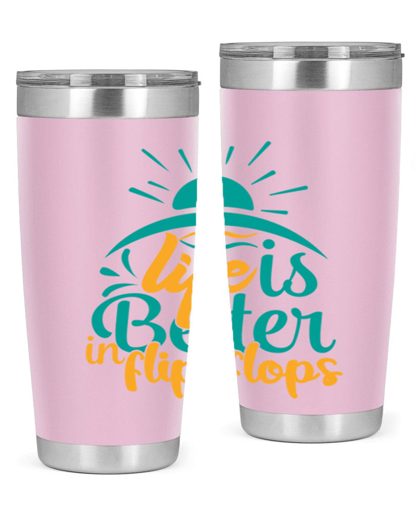 life is better in flip flops Style 89#- summer- Tumbler