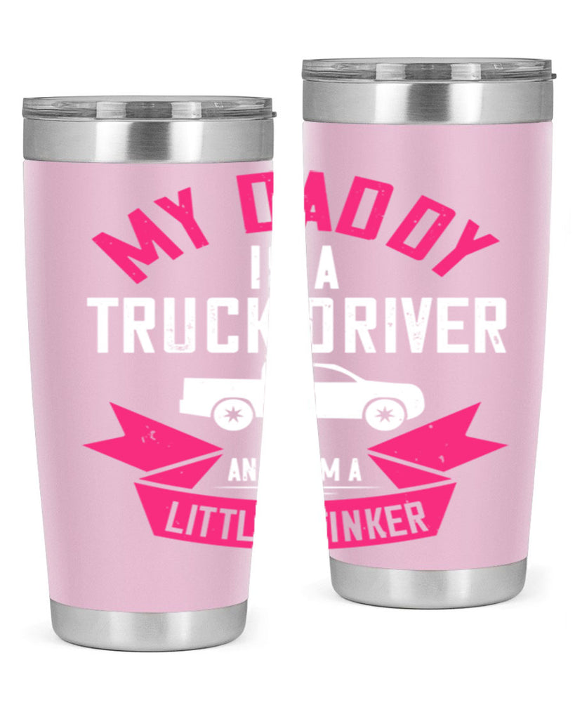 my daddy is a truck driver and i am a little stinker Style 29#- truck driver- tumbler