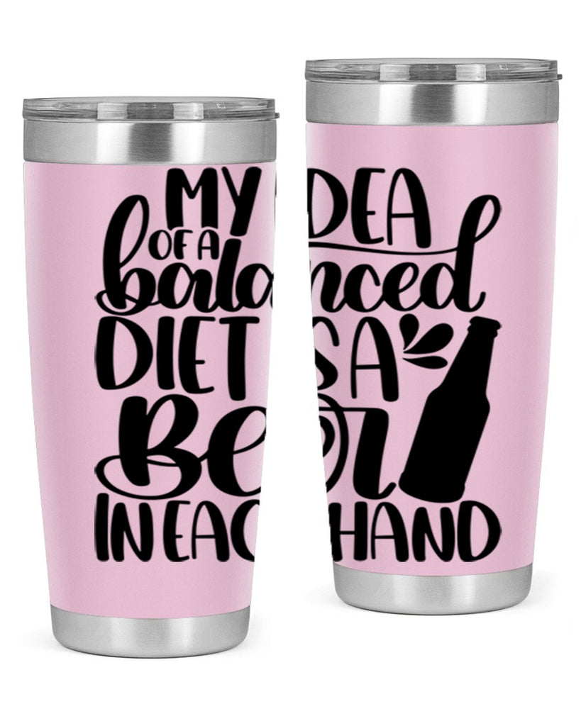 my idea of a balanced diet 24#- beer- Tumbler