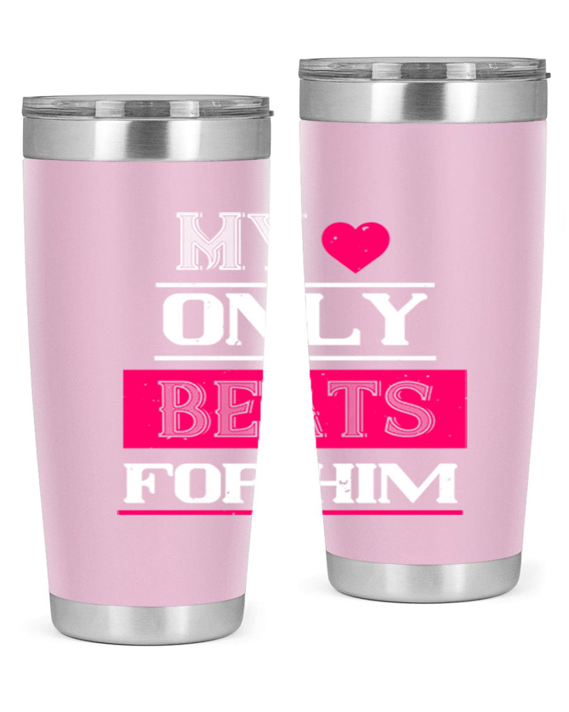my love only beats for him 35#- valentines day- Tumbler