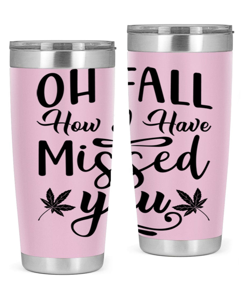 oh fall how i have missed you 448#- fall- Tumbler