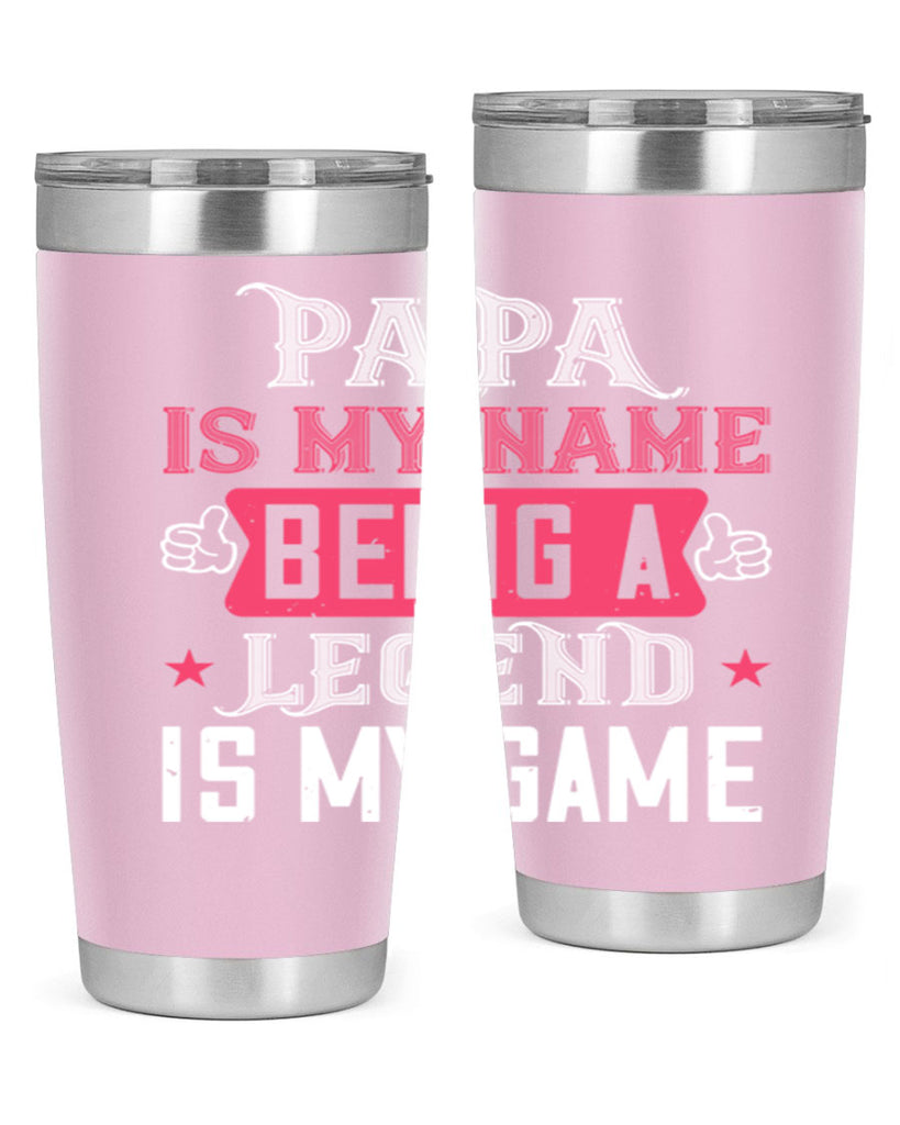 papa is my name being a legeng is my game 18#- grandpa - papa- Tumbler