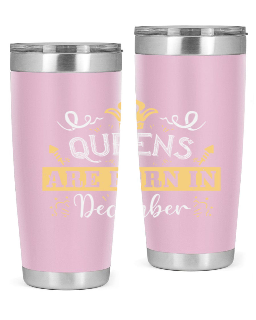 queens are born in December Style 44#- birthday- tumbler