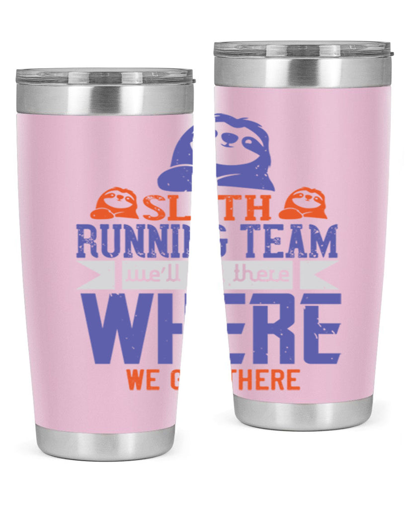 sloth running team we’ll get there where we get there 16#- running- Tumbler