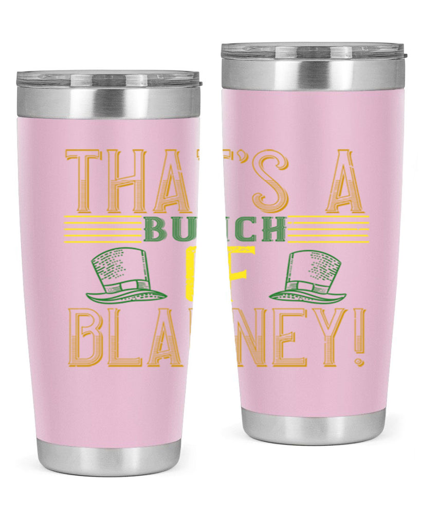 that’s a bunch of blarney Style 12#- St Patricks Day- Tumbler