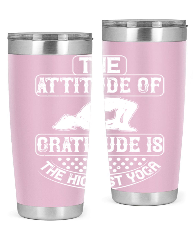 the attitude of gratitude is the highest yoga 64#- yoga- Tumbler
