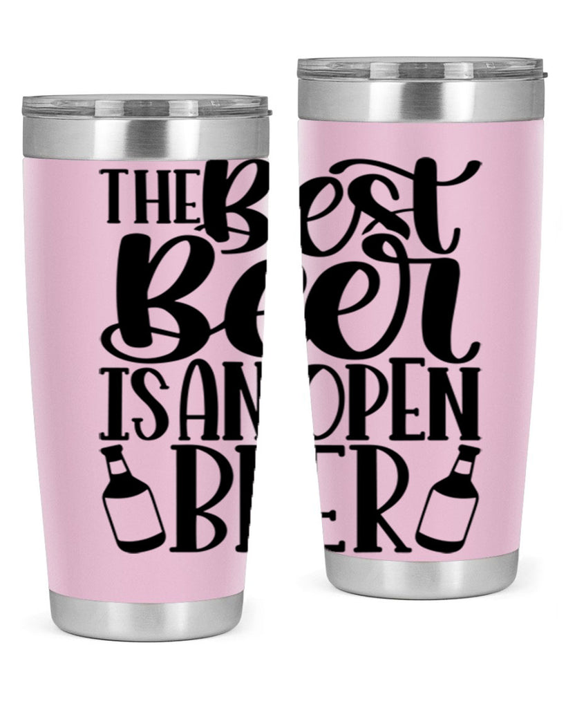 the best beer is an open beer 21#- beer- Tumbler