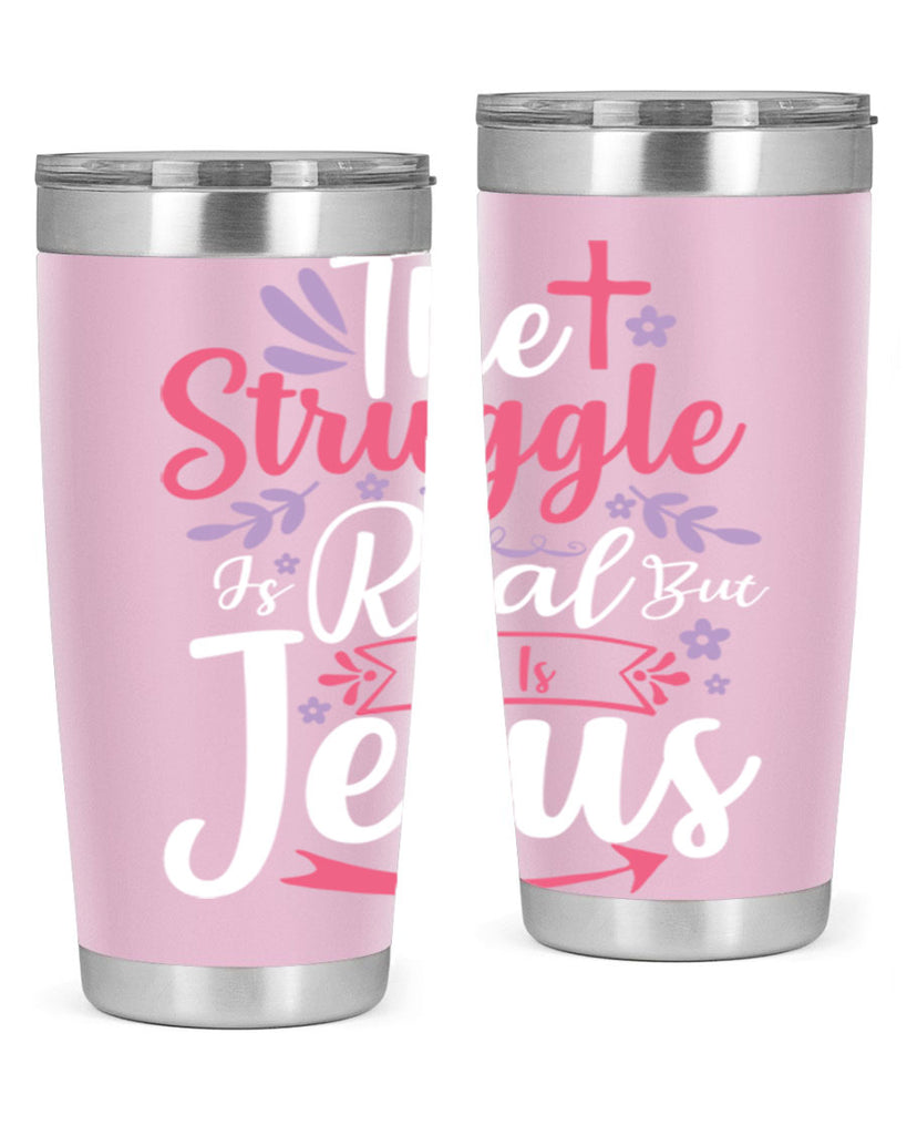the struggle is real but so is jesus 5#- easter- Tumbler