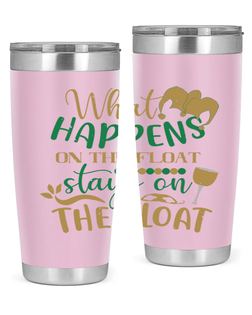 what happens on the float stays on the float 30#- mardi gras- Tumbler