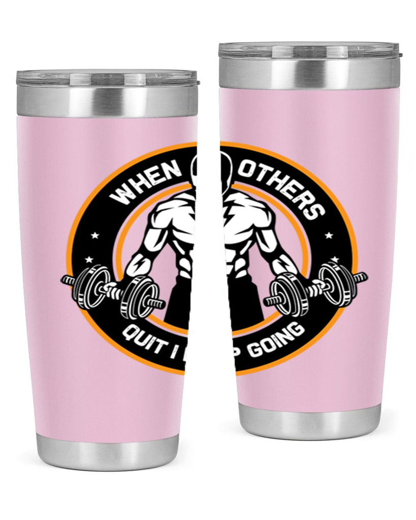 when others quite i keep going 1#- gym- Tumbler