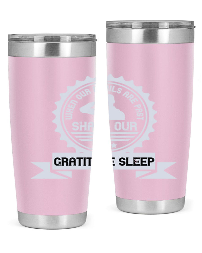 when our perils are past shall our gratitude sleep 4#- Veterns Day- Tumbler