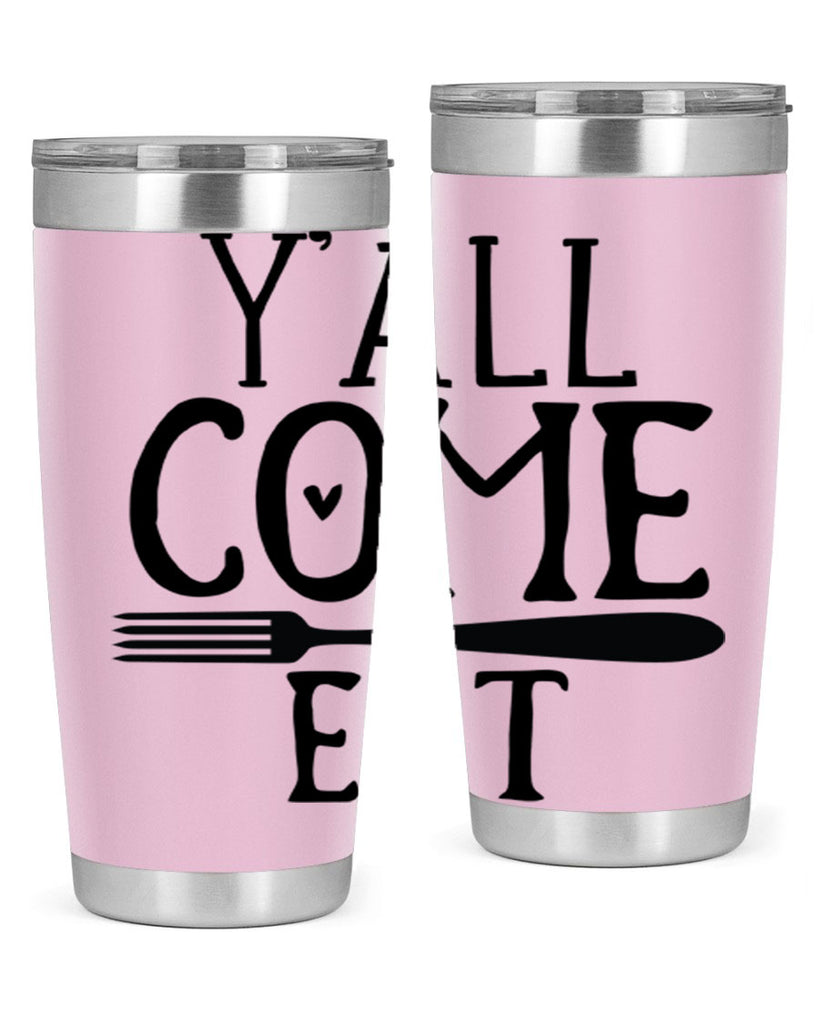 yall come eat 67#- kitchen- Tumbler