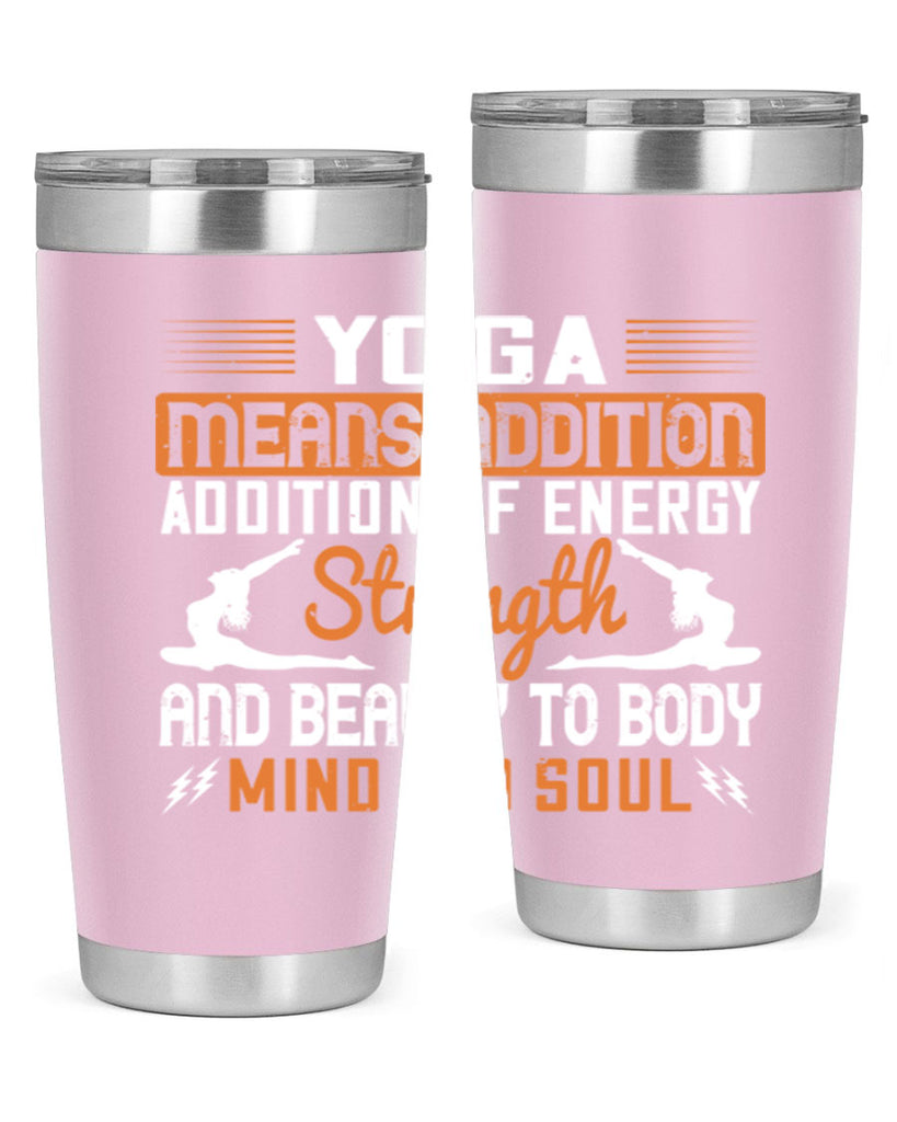 yoga means addition addition of energy strength and beauty to body mind and soul 10#- yoga- Tumbler