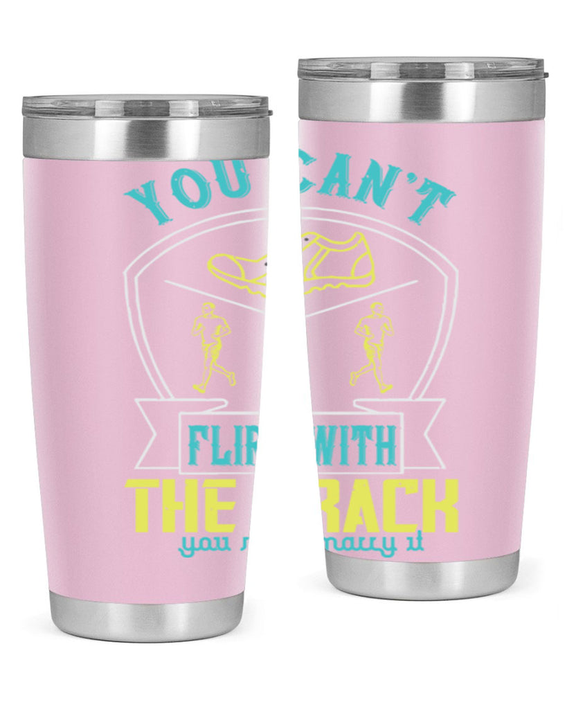 you can’t flirt with the track you must marry it 2#- running- Tumbler