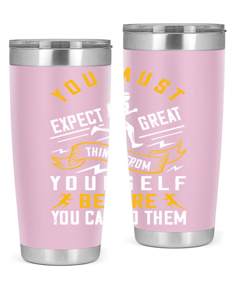 you must expect great things from yourself before you can do them 1#- running- Tumbler