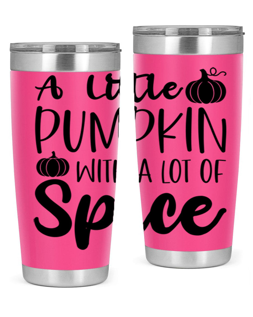 A Little Pumpkin With A Lot Of Spice 1#- fall- Tumbler