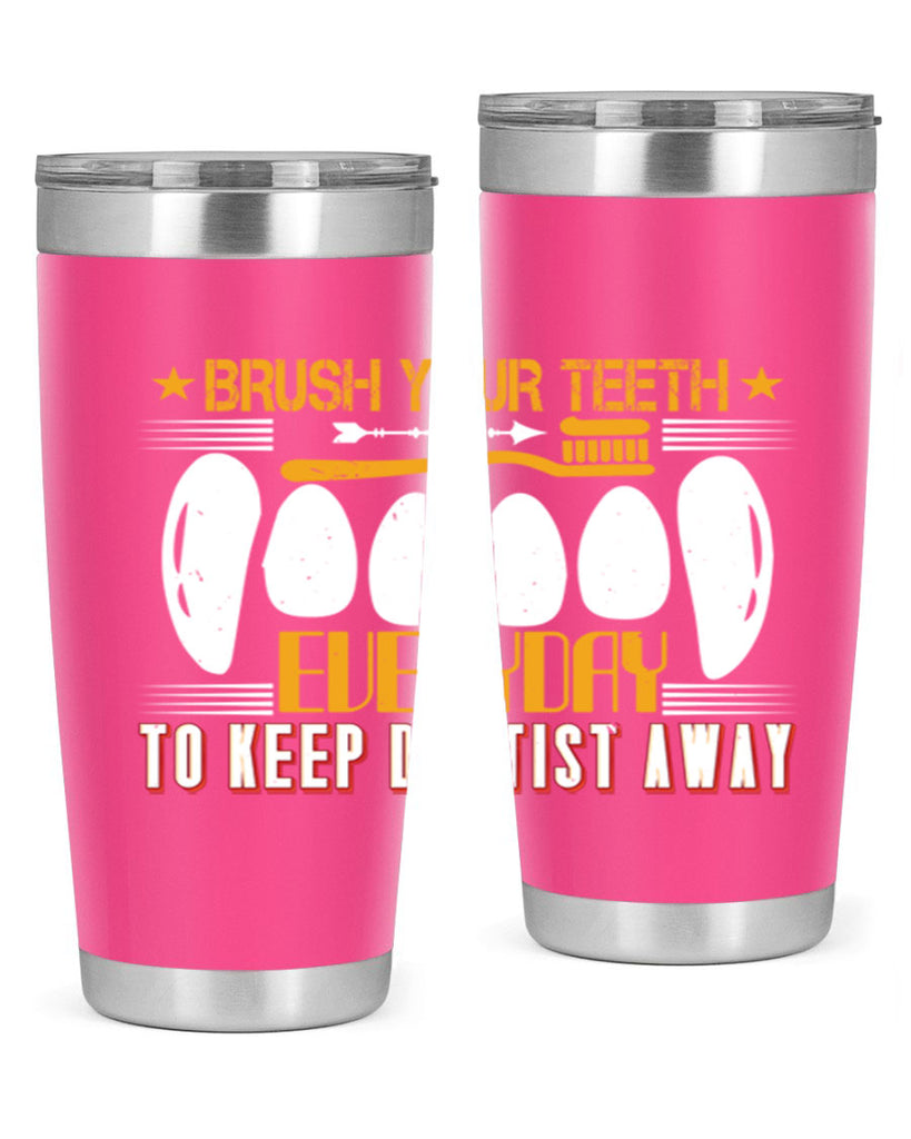 Brush your teeth everyday Style 1#- dentist- tumbler