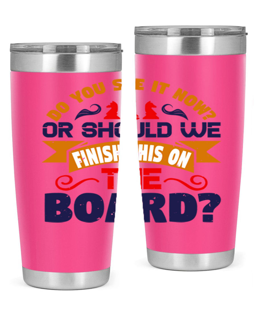 Do you see it now Or should we finish this on the board 2#- chess- Tumbler