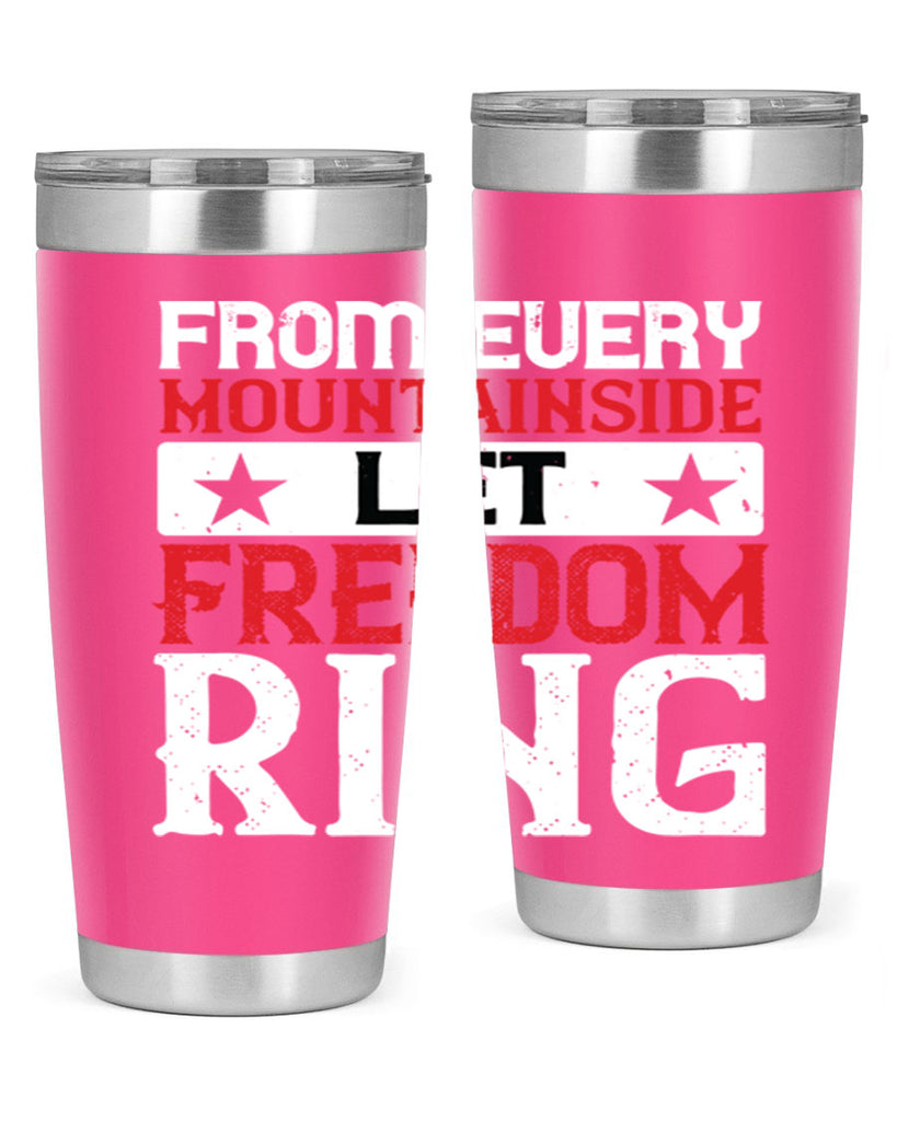 From every mountainside Let Freedom ring Style 92#- Fourt Of July- Tumbler