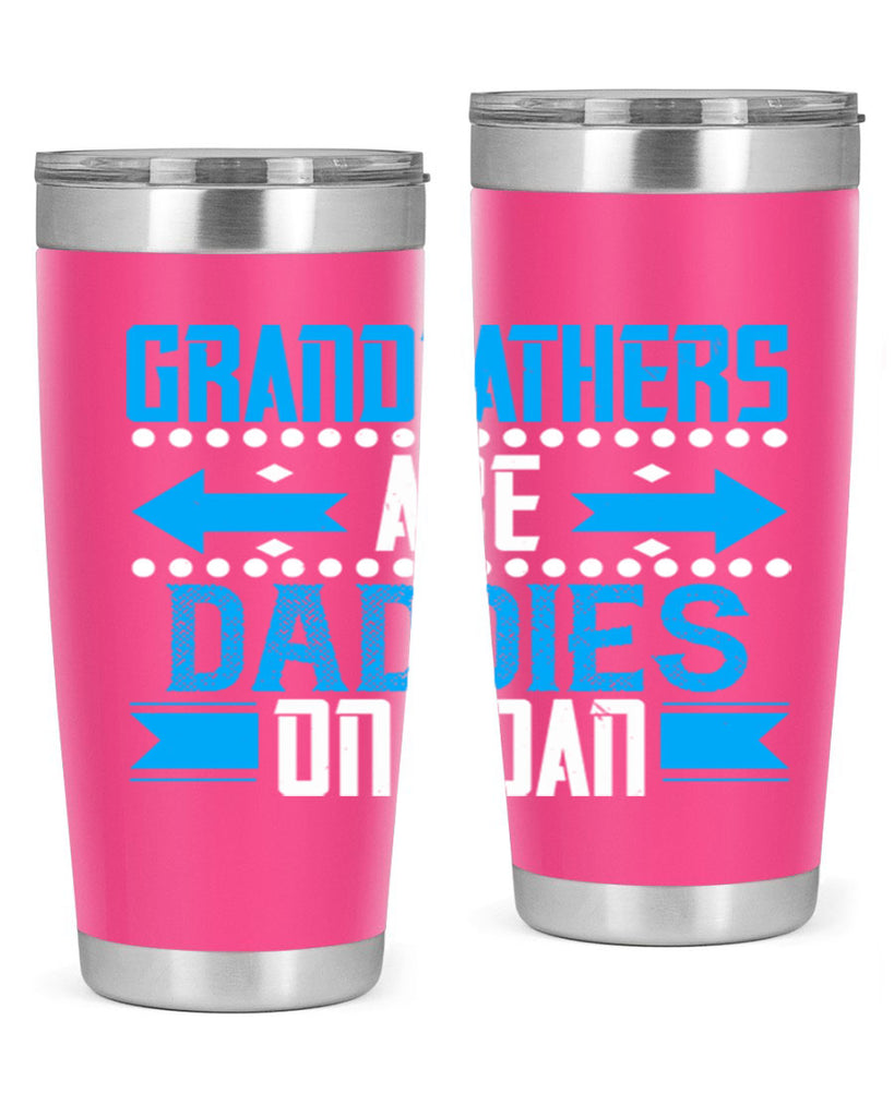 Grandfathers are daddies on loan 55#- grandpa - papa- Tumbler
