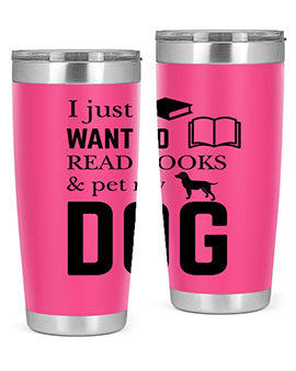 I Just want to Style 42#- dog- Tumbler