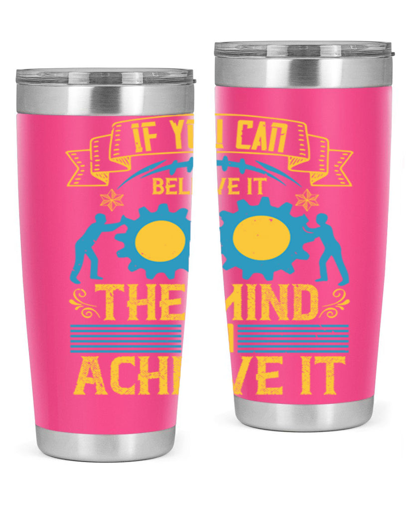 If you can believe it the mind can achieve it Style 32#- coaching- tumbler