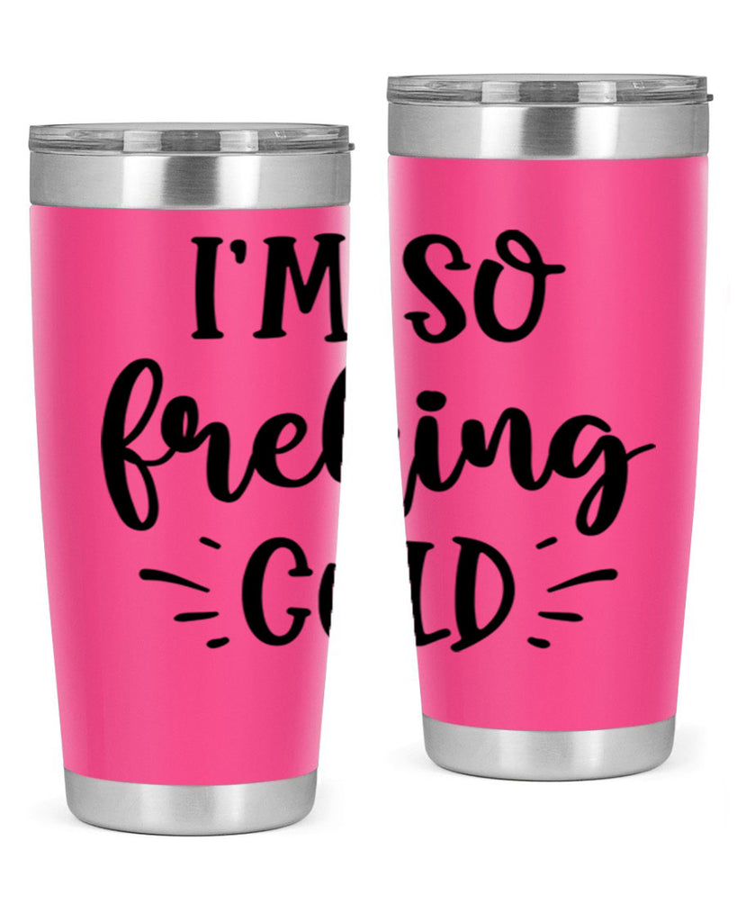 Im So Freaking Cold239#- winter- Tumbler
