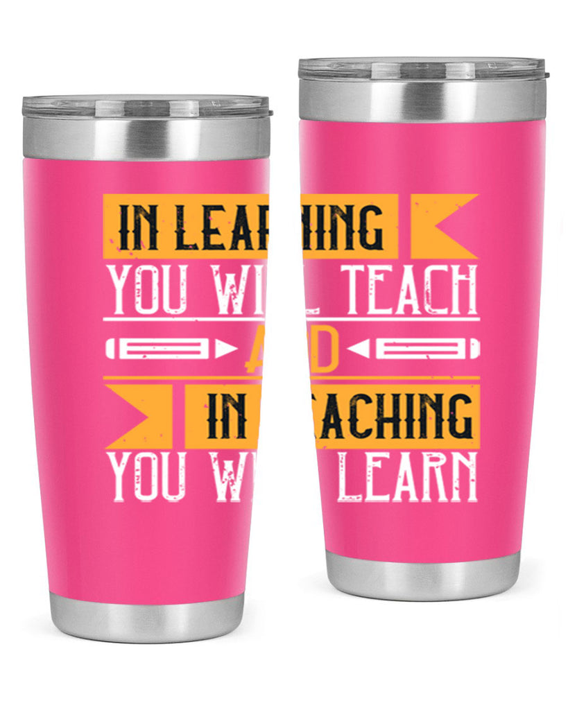 In learning you will teach and in teaching you will learn Style 98#- teacher- tumbler