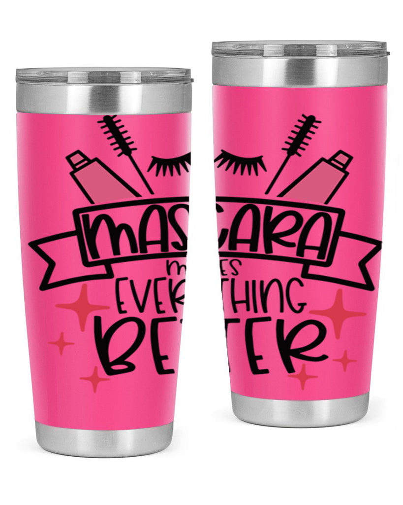 Mascara Makes Everything Better Style 40#- make up- Tumbler