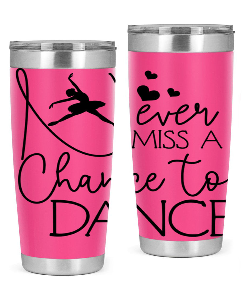 Never Miss a Chance to Dance 62#- ballet- Tumbler