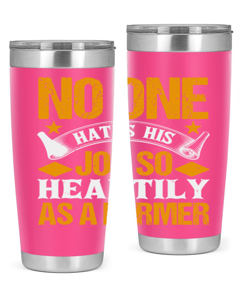 No one hates his job so heartily 40#- farming and gardening- Tumbler