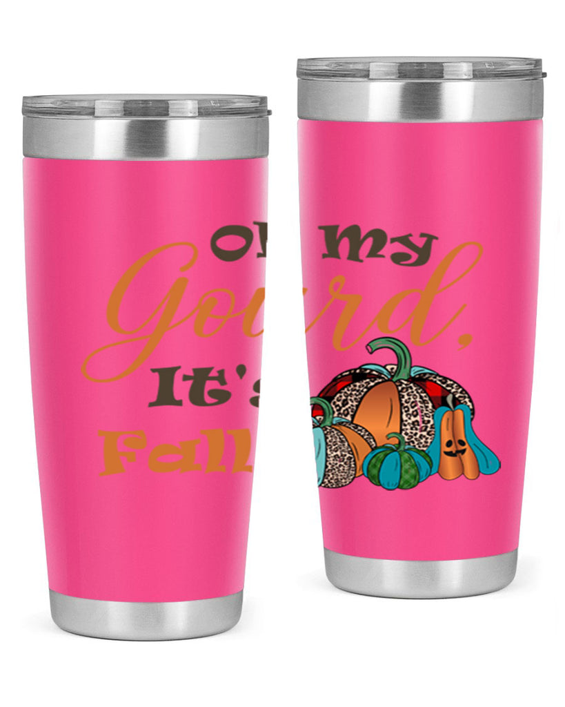 Oh My Gourd It s Fall 458#- fall- Tumbler