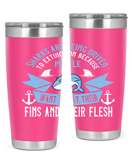 Sharks are being driven to extinction because people want to eat their Style 40#- shark  fish- Tumbler