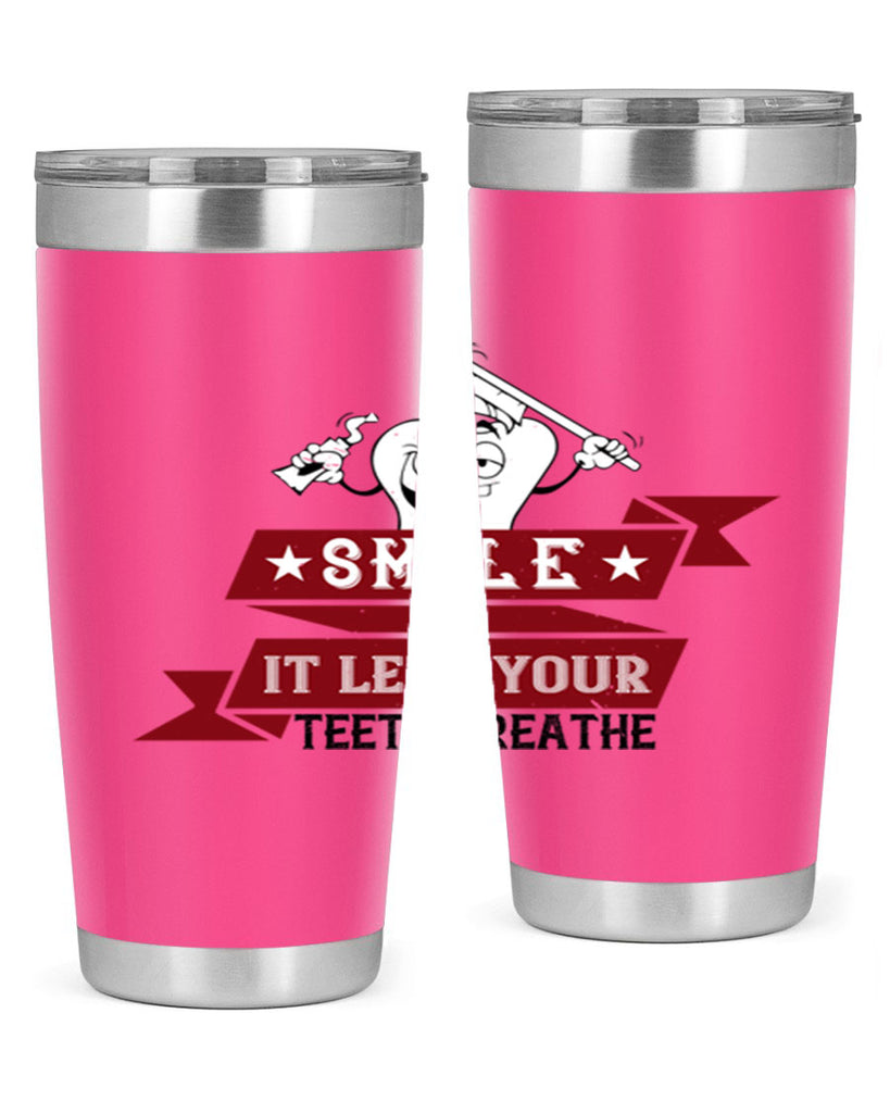 Smile it lets your teeth breathe Style 21#- dentist- tumbler