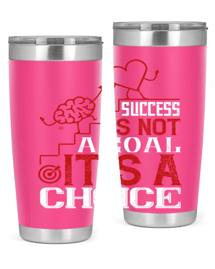 Success is not a goal Its a choice Style 18#- coaching- tumbler