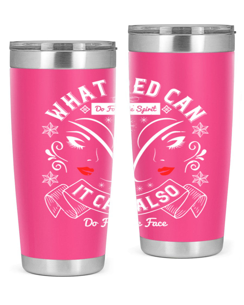 What red can do for the spirit it can also do for the face Style 175#- make up- Tumbler