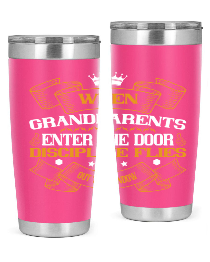 When grandparents enter the door discipline flies out the window 47#- grandma - nana- Tumbler