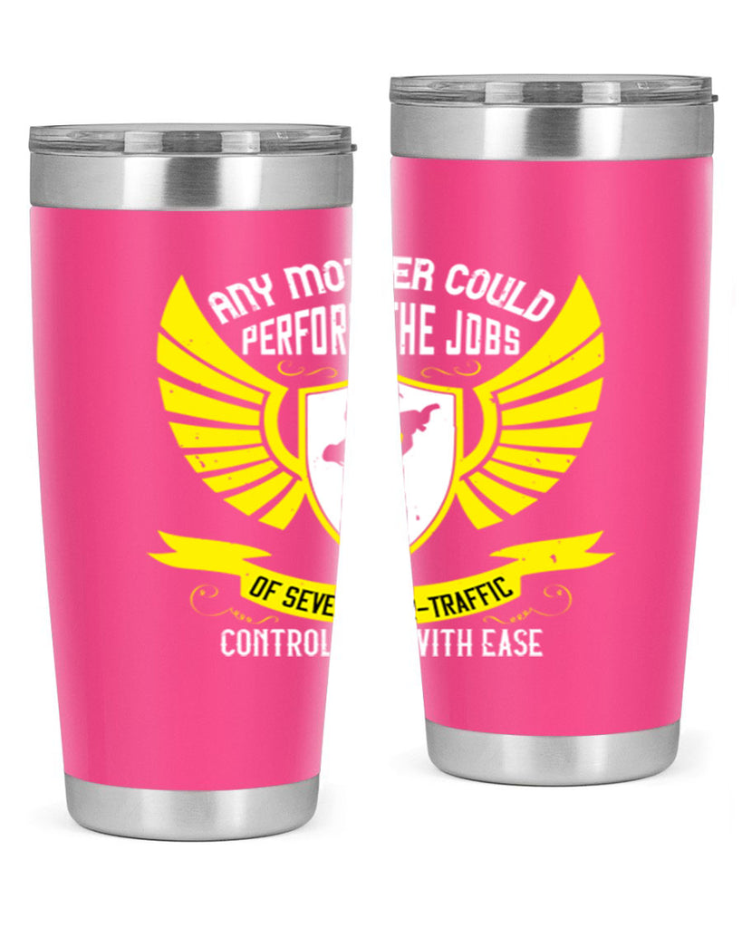 any mother could perform 88#- mothers day- Tumbler