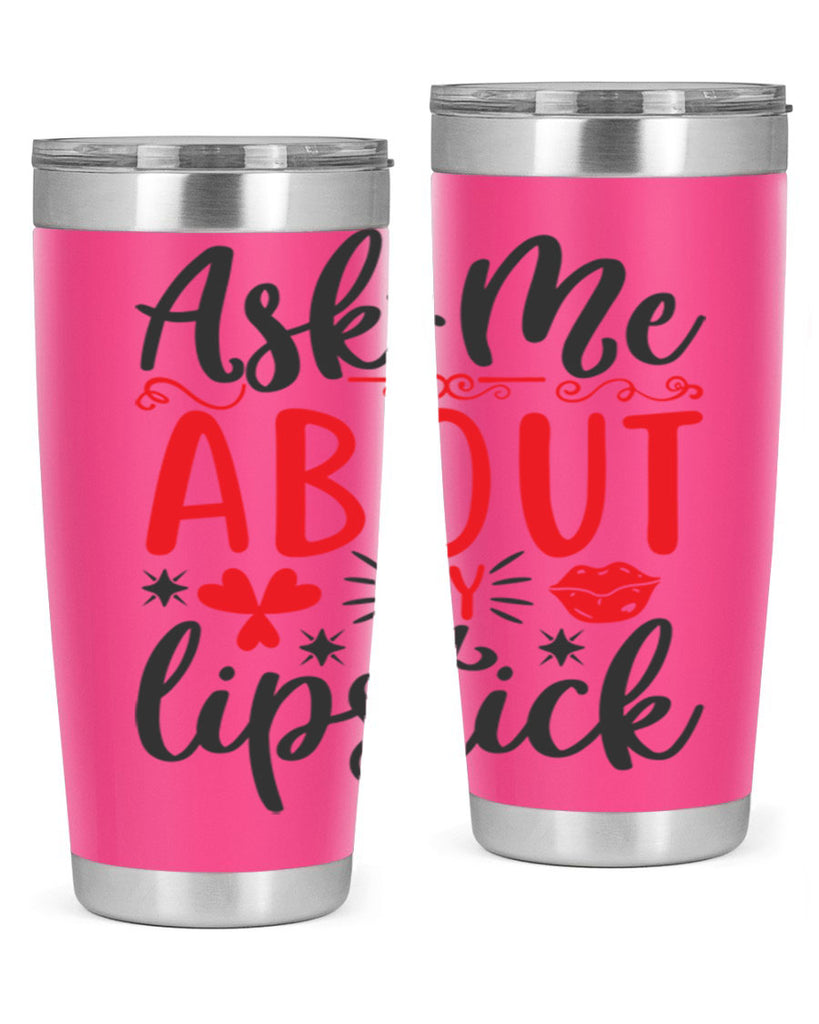 ask me about my lipstick Style 164#- make up- Tumbler