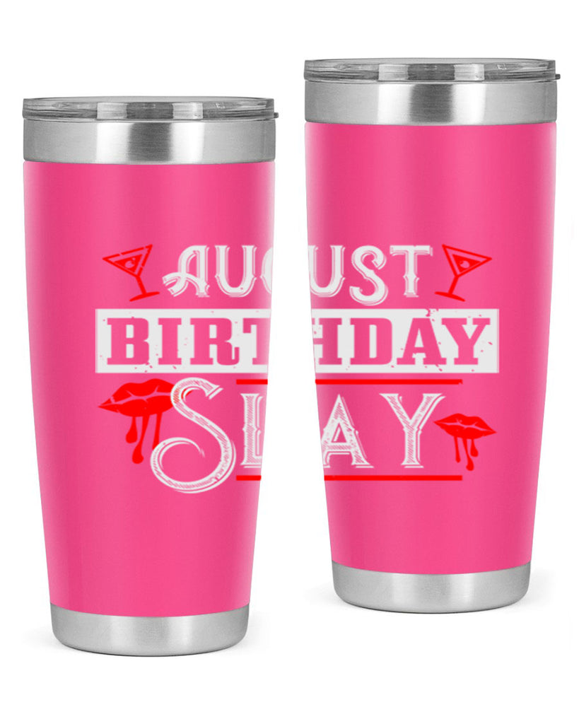 august birthday slay Style 61#- birthday- tumbler