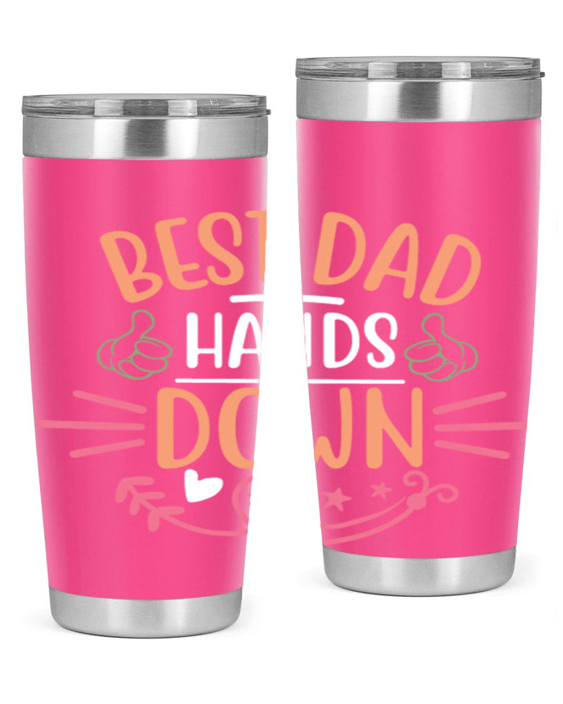 best dad hands down 108#- fathers day- Tumbler