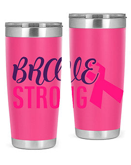 brave strong Style 15#- breast cancer- Tumbler