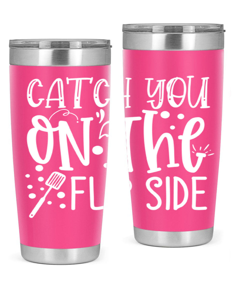 catch you on the flipside 50#- kitchen- Tumbler